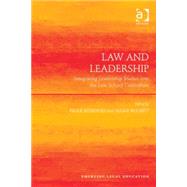 Law and Leadership: Integrating Leadership Studies into the Law School Curriculum by Monopoli,Paula;Monopoli,Paula, 9781409450214