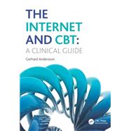 The Internet and CBT: a clinical guide by Andersson; Gerhard, 9781444170214
