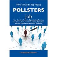 How to Land a Top-Paying Pollsters Job: Your Complete Guide to Opportunities, Resumes and Cover Letters, Interviews, Salaries, Promotions, What to Expect from Recruiters and More by Barnett, Catherine, 9781486130214