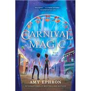 Carnival Magic by Ephron, Amy, 9781524740214