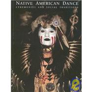 Native American Dance : Ceremonies and Social Traditions by Heth, Charlotte; National Museum of the American Indian (U. S.), 9781563730214
