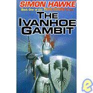 The Ivanhoe Gambit by Simon Hawke; Simon Hawke, 9781584450214