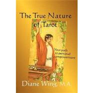 The True Nature of Tarot by Wing, Diane, 9781615990214