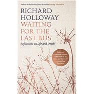 Waiting for the Last Bus by Holloway, Richard, 9781786890214