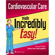 Cardiovascular Care Made Incredibly Easy by McLaughlin, Mary Ann, 9781975120214