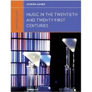 Anthology for Music in the Twentieth and Twenty-First Centuries by Auner, Joseph; Frisch, Walter, 9780393920215