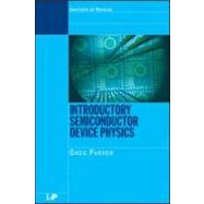 Introductory Semiconductor Device Physics by Parker; Greg, 9780750310215