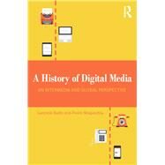History of Digital Media: An Intermedial and Global Perspective by Balbi; Gabriele, 9781138630215