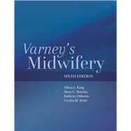 Varney's Midwifery by King, Tekoa L.; Brucker, Mary C.; Osborne, Kathryn; Jevitt, Cecilia M., 9781284160215