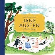 Library of Luminaries: Jane Austen An Illustrated Biography by Alkayat, Zena; Cosford, Nina, 9781452150215