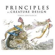 Principles of Creature Design by Whitlatch, Terryl, 9781624650215
