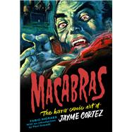 Macabras: The horror comic art of Jayme Cortez by Cortez, Jayme; Moraes, Fabio; Gravett, Paul, 9781912740215