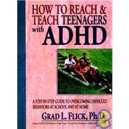 How To Reach & Teach Teenagers with ADHD by Flick, Grad L., 9780130320216