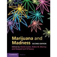 Marijuana and Madness by Castle, David; Murray, Robin M.; D'souza, Deepak Cyril, 9781107000216