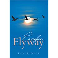 Pacific Flyway by Ribich, Lee, 9781984560216