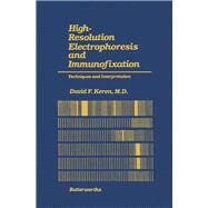 High-Resolution Electrophoresis and Immunofixation : Techniques and Interpretation by Keren, David F., 9780409900217