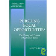Pursuing Equal Opportunities: The Theory and Practice of Egalitarian Justice by Lesley A. Jacobs, 9780521530217