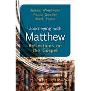 Journeying With Matthew by Woodward, James; Gooder, Paula; Pryce, Mark, 9780664260217