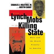 From Lynch Mobs to the Killing State by Ogletree, Charles J., Jr., 9780814740217