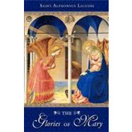 The Glories of Mary by Liguori, Alfonso Maria de', Saint, 9780895550217