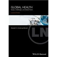 Global Health Issues, Challenges, and Global Action by Armstrong-mensah, Elizabeth A., 9781119110217