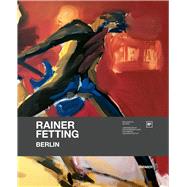 Rainer Fetting - Berlin by Berlinische Galerie, 9783777440217