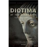 Diotima at the Barricades French Feminists Read Plato by Miller, Paul Allen, 9780199640218