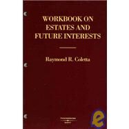 Workbook on Estates And Future Interests by Coletta, Raymond R., 9780314160218