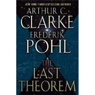 The Last Theorem by CLARKE, ARTHUR C.POHL, FREDERIK, 9780345470218