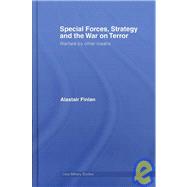 Special Forces, Strategy and the War on Terror: Warfare By Other Means by Finlan; Alastair, 9780415380218