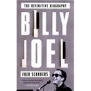 Billy Joel The Definitive Biography by Schruers, Fred, 9780804140218
