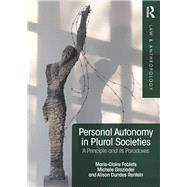 Personal Autonomy in Plural Societies: A Principle and its Paradoxes by Foblets; Marie-Claire, 9781138220218