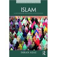 Islam: A Contemporary Philosophical Investigation by Aijaz; Imran, 9781138910218