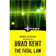 The Fatal Law by Brad Kent; Denis Hughes, 9781473220218