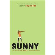 Sunny by Reynolds, Jason, 9781481450218