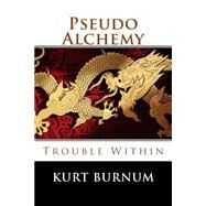 Pseudo Alchemy by Burnum, Kurt R., 9781494940218