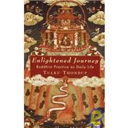 Enlightened Journey Buddhist Practice as Everyday Life by Thondup, Tulku, 9781570620218