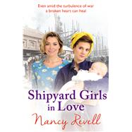 Shipyard Girls in Love by Revell, Nancy, 9781787460218