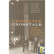 Crosstalk by Just, Marion R.; Crigler, Ann N.; Alger, Dean E.; Cook, Timothy E.; Kern, Montague; West, Darrell M., 9780226420219