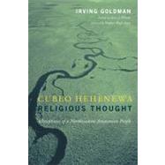 Cubeo Hehenewa Religious Thought by Goldman, Irving, 9780231130219