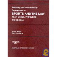Statutory And Documentary Supplement To Sports Amd The Law: Text, Cases, Problems by Weiler, Paul C., 9780314150219