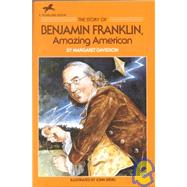The Story of Benjamin Franklin Amazing American by Davidson, Margaret, 9780440400219