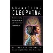 Channeling Cleopatra by Scarborough, Elizabeth Ann, 9780441010219