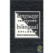 Language Processing in Bilingual Children by Edited by Ellen Bialystok, 9780521370219
