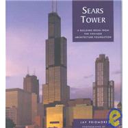 Sears Tower: A Building Book from the Chicago Architecture by Pridmore, Jay; Blessing, Hedrich; Blessing, Hedrich; Chicago Architecture Foundation, 9780764920219