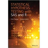 Statistical Hypothesis Testing with SAS and R by Taeger, Dirk; Kuhnt, Sonja, 9781119950219