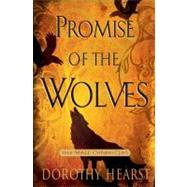 Promise of the Wolves : A Novel by Hearst, Dorothy, 9781416570219