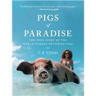 Pigs of Paradise by Todd, T. R., 9781510760219