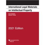 International Legal Materials on Intellectual Property, 2021 Edition(Selected Statutes) by Goldstein, Paul; , Marketa Trimble, 9781636590219