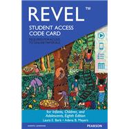 REVEL for Infants, Children, and Adolescents -- Access Card by Berk, Laura E.; Meyers, Adena B., 9780133940220